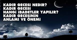 KADİR GECESİ yapılacak ibadetler nelerdir? 